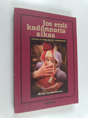 Marja Saarenheimo : Jos etsit kadonnutta aikaa