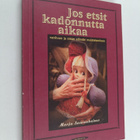 Marja Saarenheimo : Jos etsit kadonnutta aikaa - pikkukuva 1