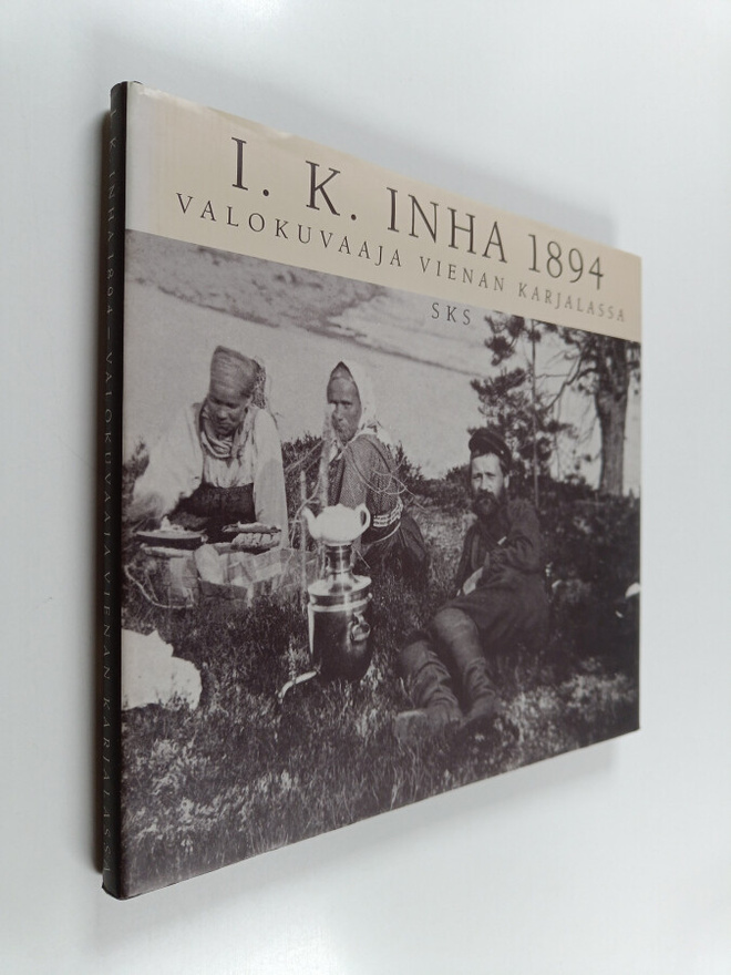 I. K. Inha : I. K. Inha 1894 : valokuvaaja Vienan Karjalassa