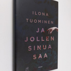 Ilona Tuominen : Ja jollen sinua saa - pikkukuva 1