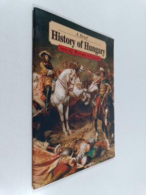 A Brief History of Hungary