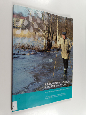 Pääkaupunkiseudun ilmasto muuttuu : sopeutumisstrategian ...