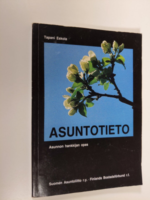 Tapani Eskola : Asuntotieto : asunnon hankkijan opas