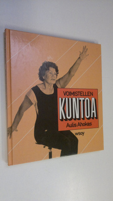 Aulis Ahokas : Voimistellen kuntoa