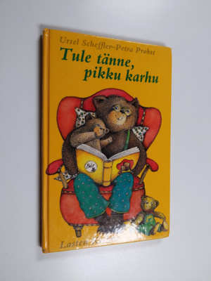 Ursel Scheffler : Tule tänne, pikku karhu : nojatuolitari...