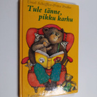 Ursel Scheffler : Tule tänne, pikku karhu : nojatuolitari... - pikkukuva 1