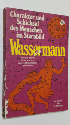 Wassermann : Charakter und Schicksal des Menschen im Ster...