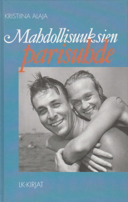 Kristiina Alaja: Mahdollisuuksien parisuhde