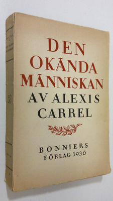Alexis Carrell : Den ökanda männniskan