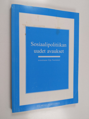 Eija (toim.) Nurminen : Sosiaalipolitiikan uudet avaukset...