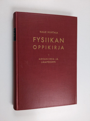 Kalle Huhtala : Fysiikan oppikirja 1