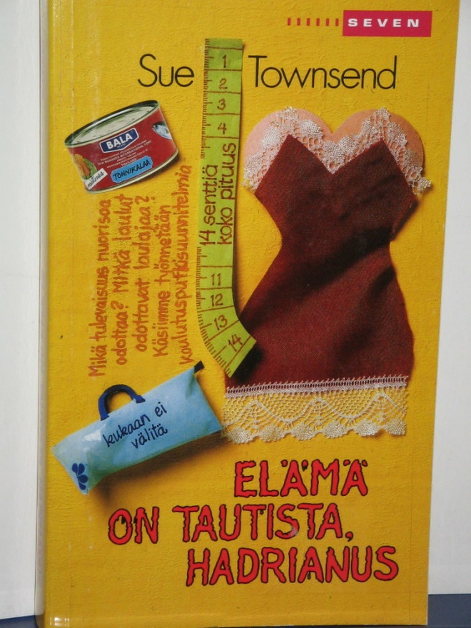 Sue Townsend : ELÄMÄ ON TAUTISTA, HADRIANUS