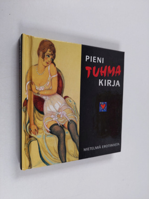 Pieni tuhma kirja : mietelmiä erotiikasta