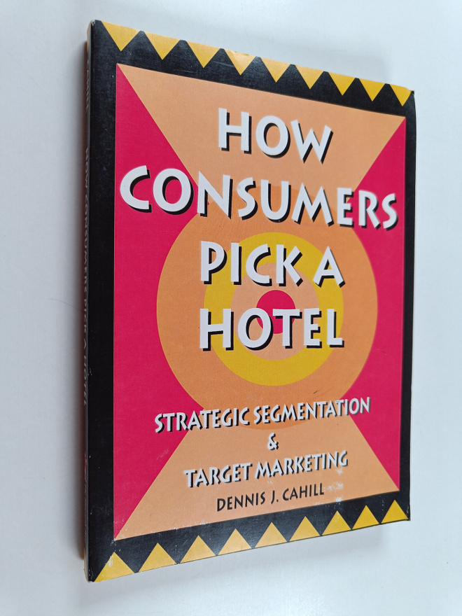 Dennis J. Cahill : How Consumers Pick a Hotel - Strategic...
