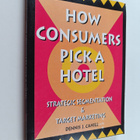 Dennis J. Cahill : How Consumers Pick a Hotel - Strategic... - pikkukuva 1