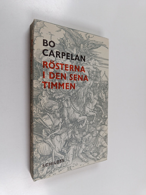 Bo Carpelan : Rösterna i den sena timmen