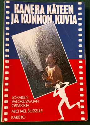 Kamera käteen ja kunnon kuvia