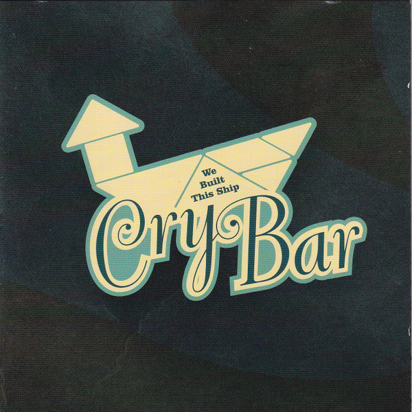 Cry Bar - We Built This Ship (CD) NEAR MINT!!