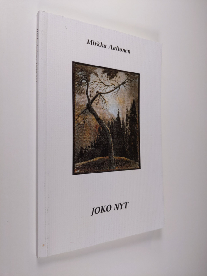 Mirkku Aaltonen : Joko nyt (tekijän omiste)
