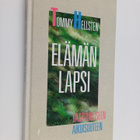 Tommy Hellsten : Elämän lapsi : vastuulliseen aikuisuuteen - pikkukuva 1