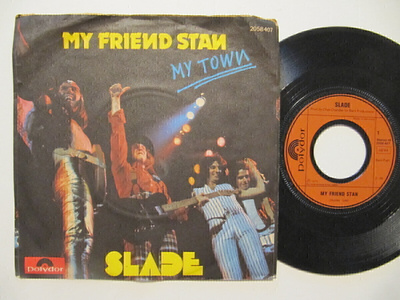 Slade  My Friend Stan 7" sinkku
