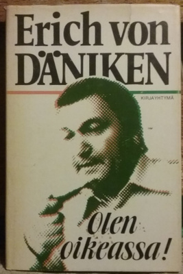 Erich von Däniken - Olen oikeassa! (sid.)
