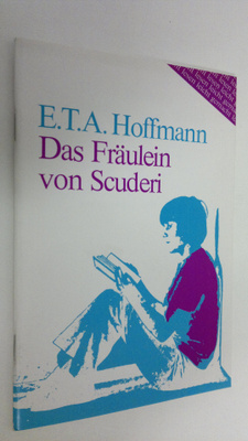 E. A. T. Hoffmann : Das Fräulein von Scuderi