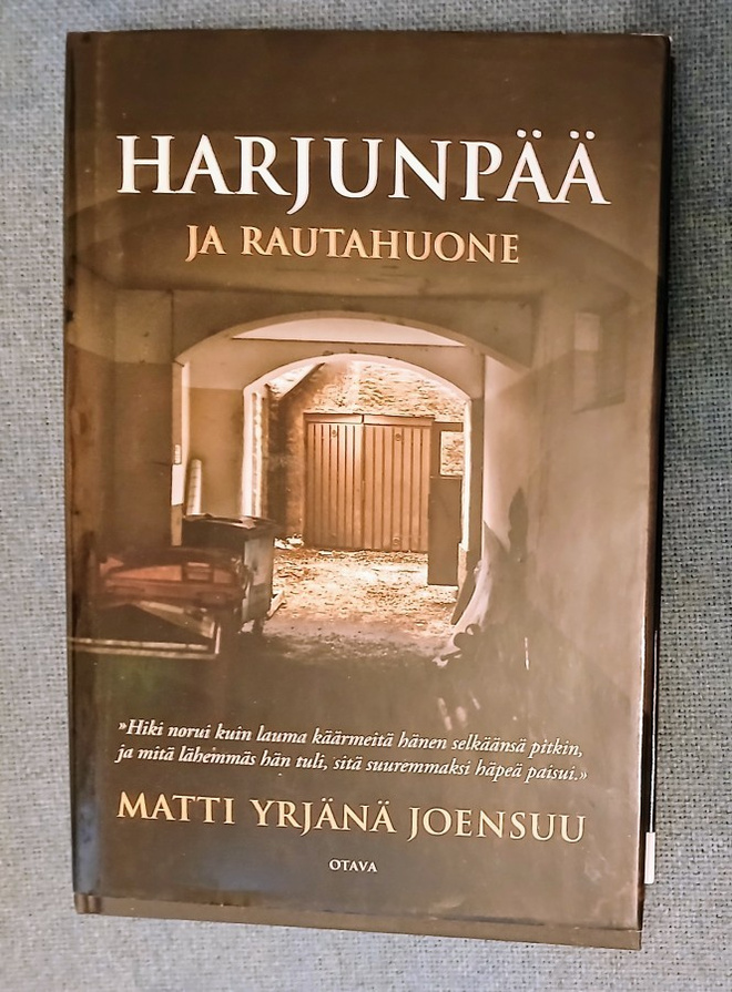 Matti Yrjänä Joensuu - Harjunpää Ja Rautahuone