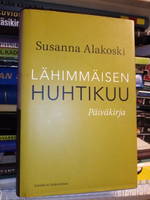 SUSANNA ALAKOSKI : LÄHIMMÄISEN HUHTIKUU