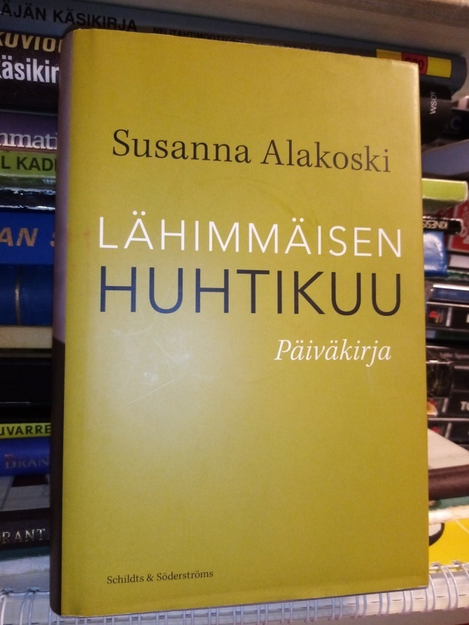 SUSANNA ALAKOSKI : LÄHIMMÄISEN HUHTIKUU