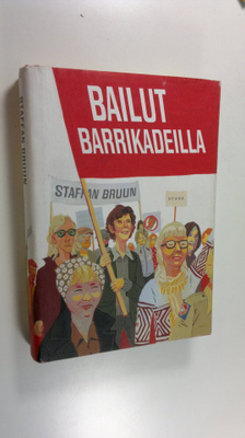 Staffan Bruun : Bailut barrikadeilla