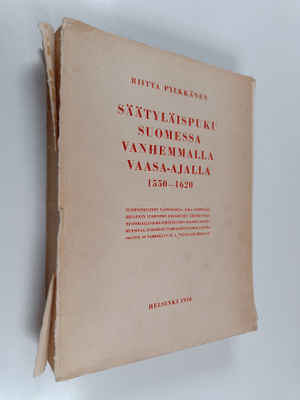 Riitta Pylkkänen : Säätyläispuku Suomessa vanhemmalla Vaa...