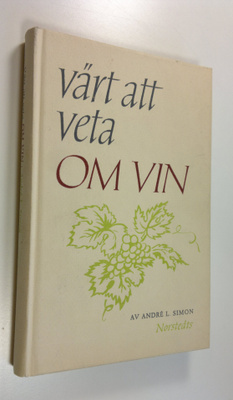 Andre L. Simon : Värt att veta om vin