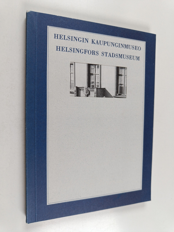 Sari Saresto : Helsingin kaupunginmuseo Helsingfors stads...