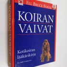 Bruce Fogle : Koiran vaivat : Kotikoiran lääkärikirja - pikkukuva 1