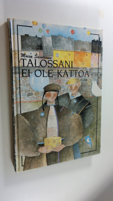 Maisa Savolainen : Talossani ei ole kattoa