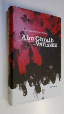 Riadh Muthana : Abu Ghraib - Varissuo : irakilaismiehen m...