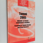 Tommi 2005 : alkoholi- ja huumetutkimuksen vuosikirja - y... - pikkukuva 1
