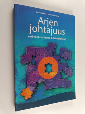 Juhani Nikkilä : Arjen johtajuus : rutiinijohtamisesta tu...