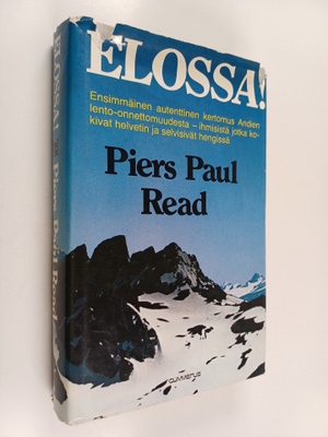Piers Paul Read : Elossa! : ensimmäinen autenttinen kerto...