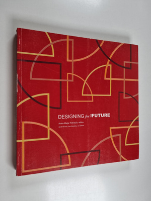 Designing for the future Tulevaisuutta muotoilemassa - Tu...