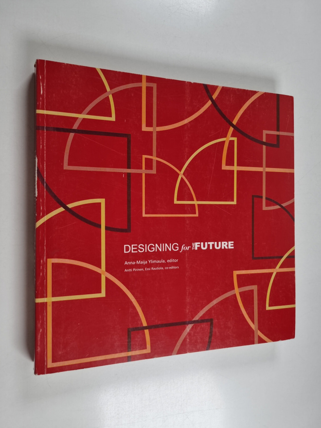 Designing for the future Tulevaisuutta muotoilemassa - Tu...