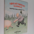 Nikkar nakkar nummelin : nappas sian hännäst kii... : las... - pikkukuva 1