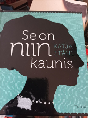 Katja Stahl Se on niin kaunis