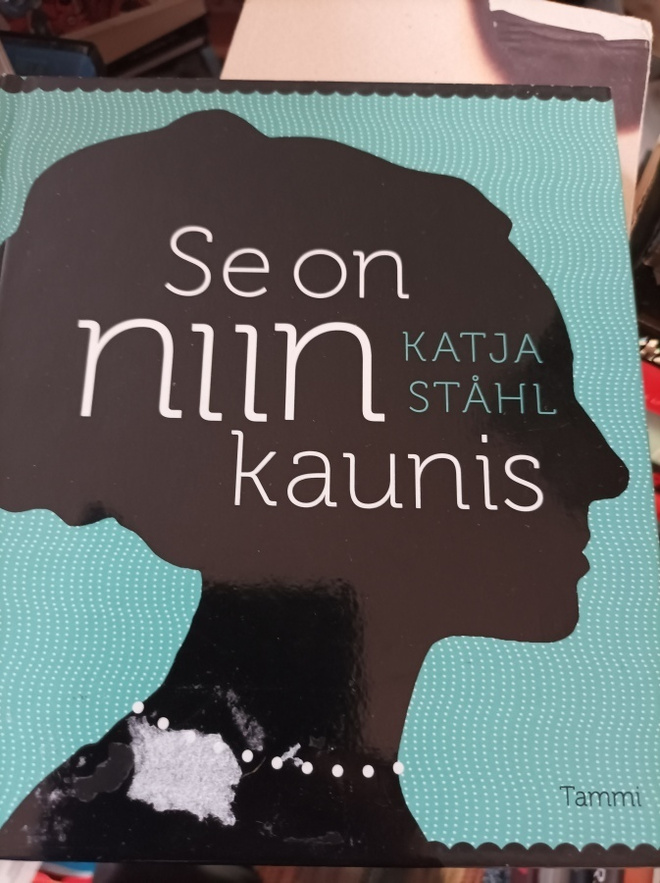 Katja Stahl Se on niin kaunis