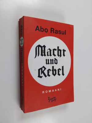 Abo Rasul : Macht und Rebel