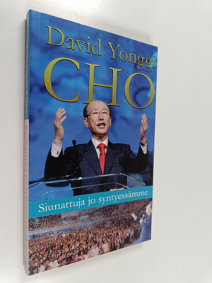 Yonggi Cho : Siunattuja jo syntyessämme