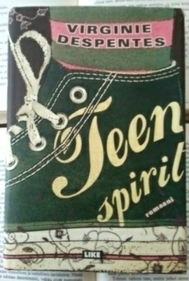 Virginie Despentes - Teen Spirit (sid.)