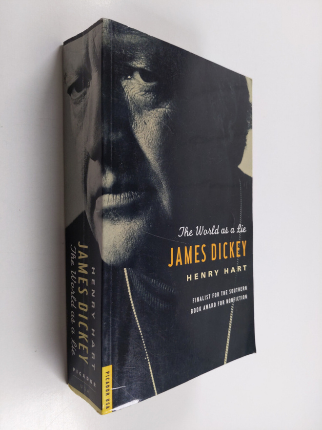 Henry Hart : James Dickey - The World as a Lie