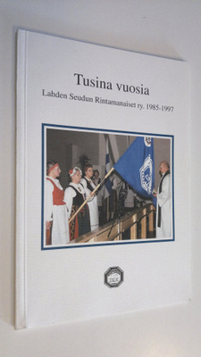 Tusina vuosia (ERINOMAINEN) : Lahden seudun rintamanaiset...
